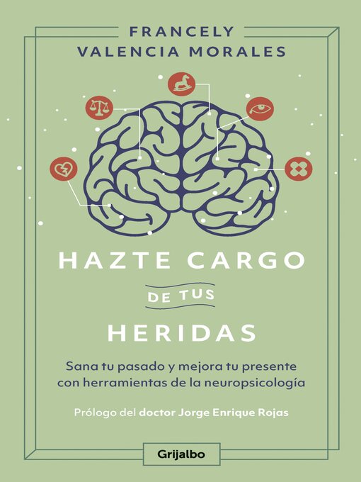 Detalles del título Hazte cargo de tus heridas de Francely Valencia Morales - Disponible